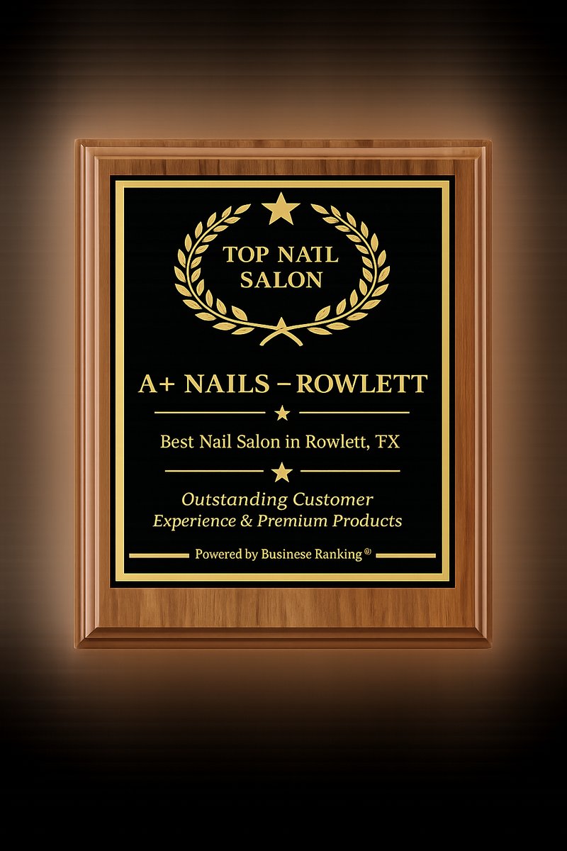 2026 Top Nail Salon award plaque — A+ Nails Rowlett, Best Nail Salon in Rowlett, TX